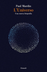 L'universo. Una nuova biografia - Librerie.coop