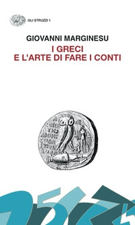 I Greci e l'arte di fare i conti. Moneta e democrazia nell'età di Pericle - Librerie.coop