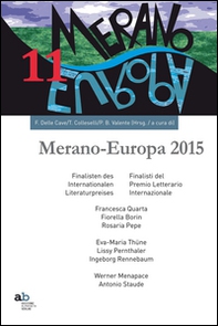 Meran-Europe 2015. Finalisti del Prmio letterario internaizonale-Finalisten des Internationalen Literaturpreises - Librerie.coop