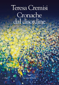 Cronache dal disordine - Librerie.coop