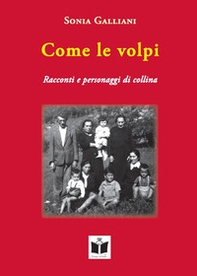 Come le volpi. Racconti e personaggi di collina - Librerie.coop