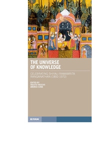 The universe of knowledge. Celebrating Shiyali Ramamrita Ranganathan (1892-1972) - Librerie.coop