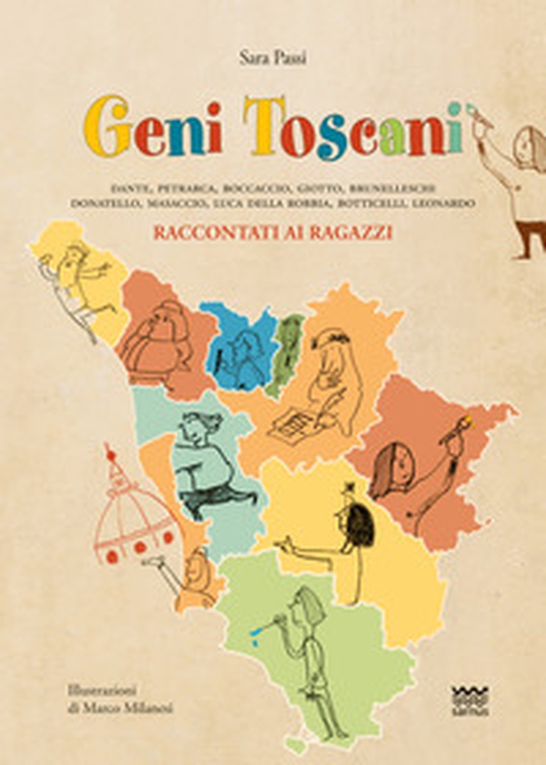 Geni toscani. Dante, Petrarca, Boccaccio, Giotto, Brunelleschi, Donatello, Masaccio, Della Robbia, Botticelli, Leonardo raccontati ai ragazzi - Librerie.coop Geni toscani. Dante, Petrarca, Boccaccio, Giotto, Brunelleschi, Donatello, Masaccio, Della Robbia, Botticelli, Leonardo raccontati ai ragazzi - Librerie.coop