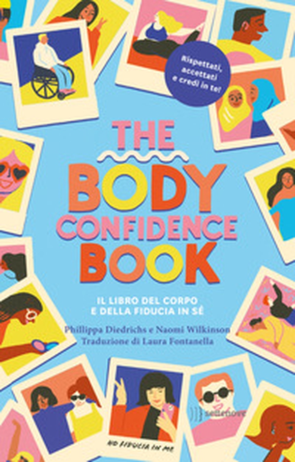 The body confidence book. Il libro del corpo e della fiducia in sé - Librerie.coop The body confidence book. Il libro del corpo e della fiducia in sé - Librerie.coop