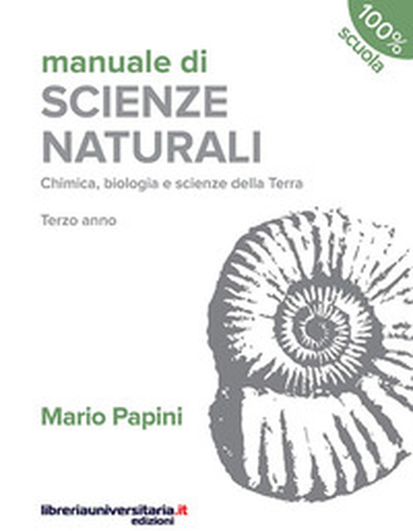 Manuale di scienze naturali. Chimica, biologia, scienze della Terra. Terzo anno. Per le Scuole superiori - Librerie.coop Manuale di scienze naturali. Chimica, biologia, scienze della Terra. Terzo anno. Per le Scuole superiori - Librerie.coop