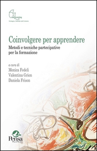Coinvolgere per apprendere. Metodi e tecniche partecipative per la formazione - Librerie.coop