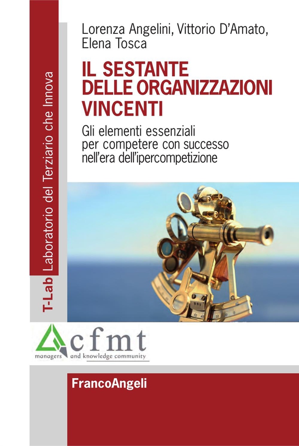 Il sestante delle organizzazioni vincenti. Gli elementi essenziali per competere con successo nell'era dell'ipercompetizione - Librerie.coop Il sestante delle organizzazioni vincenti. Gli elementi essenziali per competere con successo nell'era dell'ipercompetizione - Librerie.coop