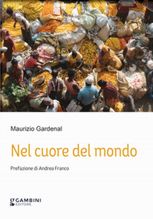 Nel cuore del mondo - Librerie.coop Nel cuore del mondo - Librerie.coop