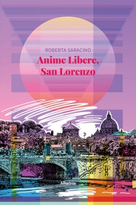 Anime libere, san Lorenzo - Librerie.coop
