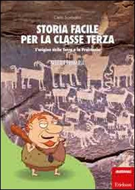 Storia facile per la classe terza. L'origine della terra e la preistoria - Librerie.coop Storia facile per la classe terza. L'origine della terra e la preistoria - Librerie.coop
