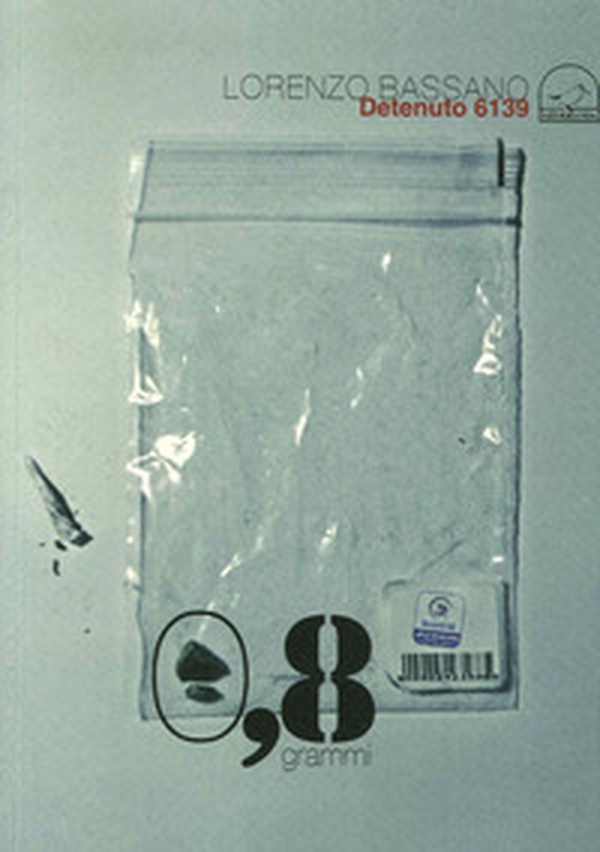 0,8 grammi detenuto 6139 - Librerie.coop 0,8 grammi detenuto 6139 - Librerie.coop