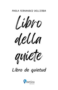 Libro della quiete. Libro de quietud - Librerie.coop