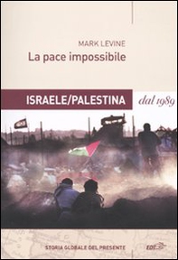 La pace impossibile. Israele/Palestina dal 1989 - Librerie.coop La pace impossibile. Israele/Palestina dal 1989 - Librerie.coop