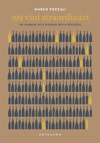199 vini straordinari. Un viaggio alla ricerca della bellezza - Librerie.coop 199 vini straordinari. Un viaggio alla ricerca della bellezza - Librerie.coop