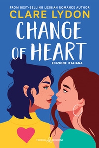 Change of heart. Ediz. italiana - Librerie.coop