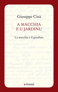 A macchia e u jardinu-La macchia e il giardino - Librerie.coop