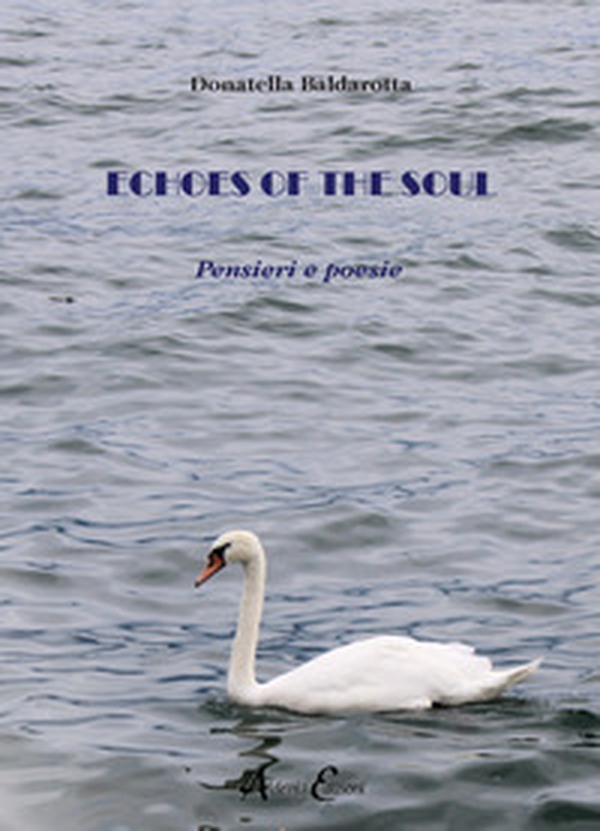 Echoes of the soul. Pensieri e poesie - Librerie.coop Echoes of the soul. Pensieri e poesie - Librerie.coop