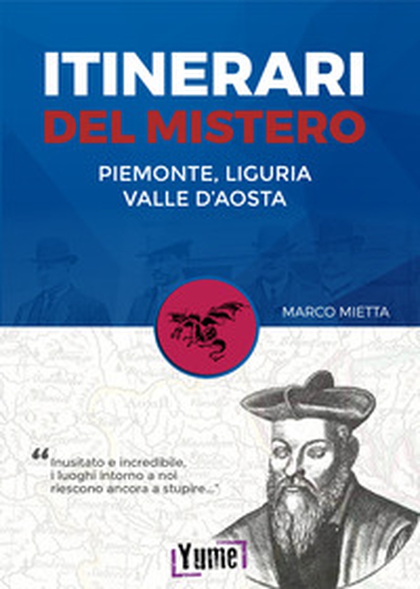 Itinerari del mistero Piemonte, Liguria e valle d'Aosta - Librerie.coop Itinerari del mistero Piemonte, Liguria e valle d'Aosta - Librerie.coop