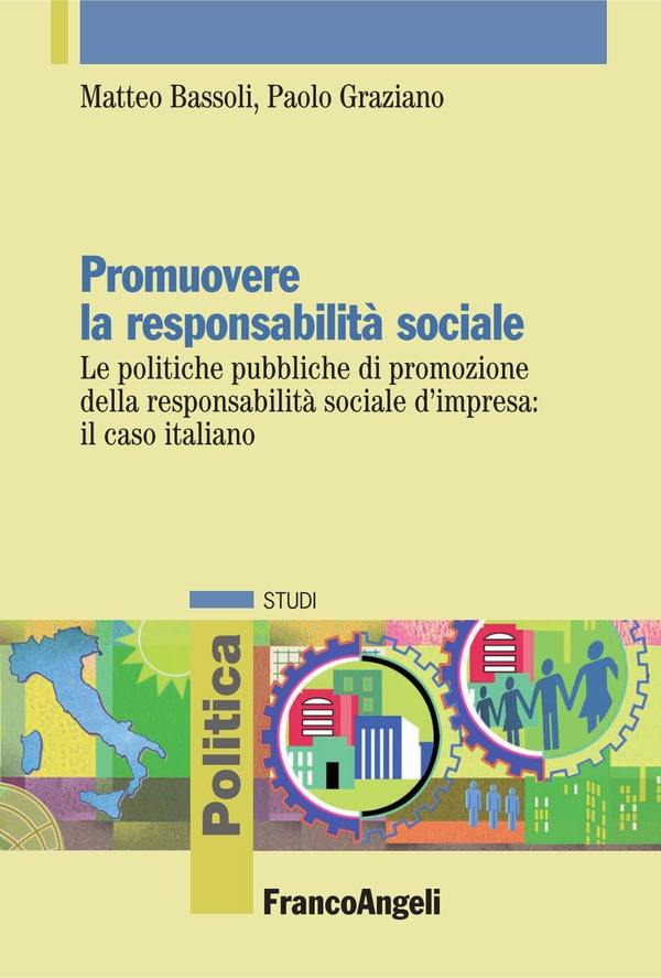 Promuovere la responsabilità sociale. Le politiche pubbliche di promozione della responsabilità sociale d'impresa: il caso italiano - Librerie.coop Promuovere la responsabilità sociale. Le politiche pubbliche di promozione della responsabilità sociale d'impresa: il caso italiano - Librerie.coop