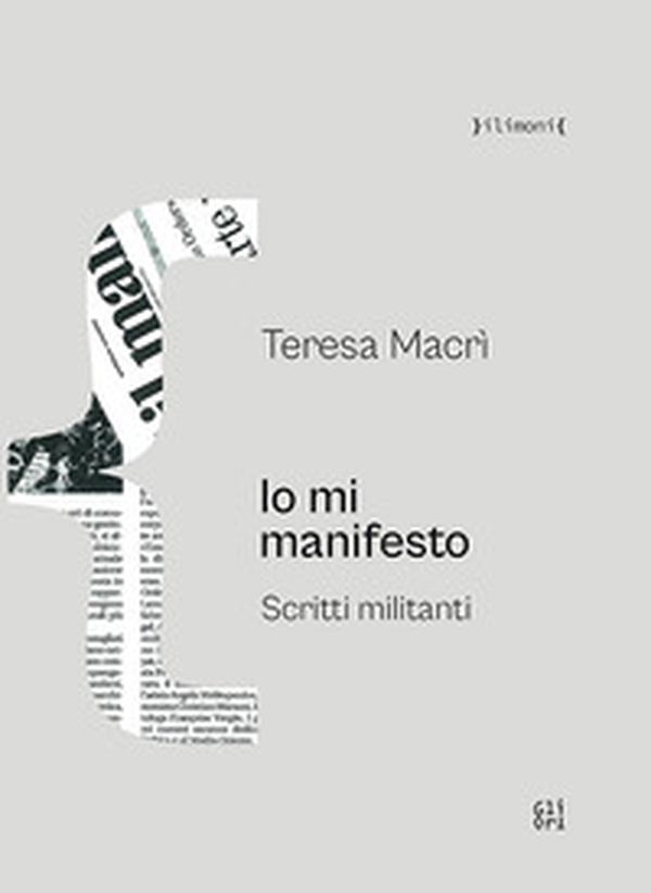 Io mi manifesto. Scritti militanti - Librerie.coop