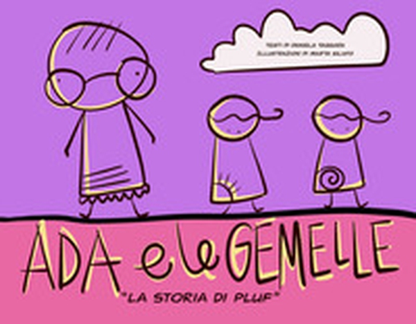 Ada e le gemelle. La storia di Pluf - Librerie.coop Ada e le gemelle. La storia di Pluf - Librerie.coop