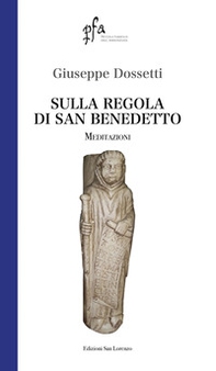 Sulla regola di san Benedetto. Meditazioni - Librerie.coop