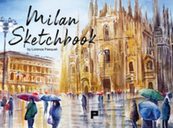 Milan sketchbook - Librerie.coop Milan sketchbook - Librerie.coop