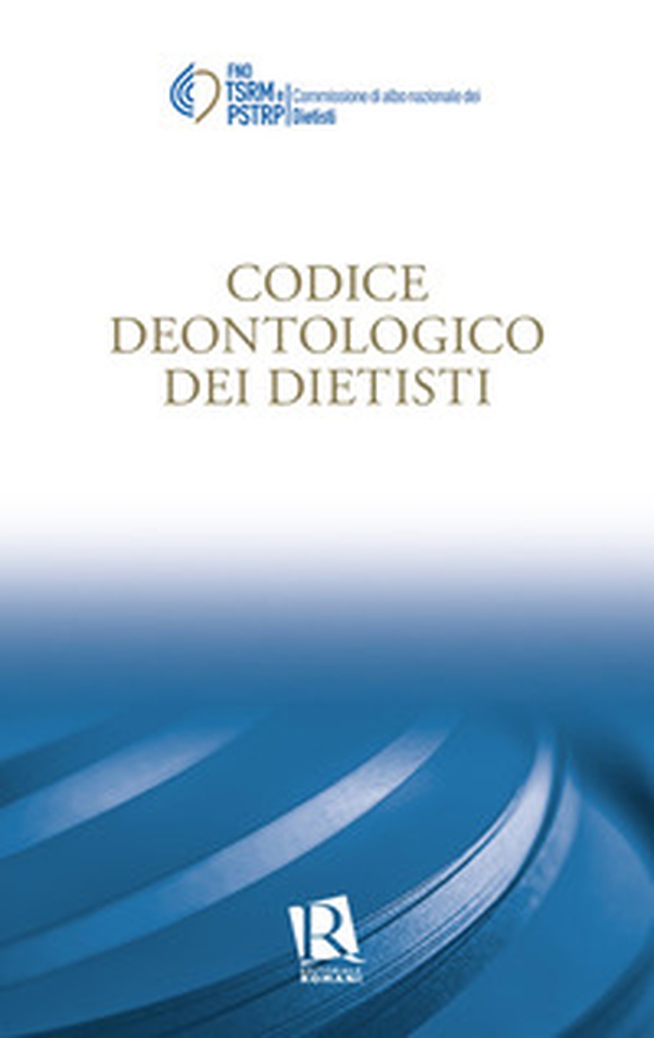 Codice deontologico dei dietisti - Librerie.coop Codice deontologico dei dietisti - Librerie.coop