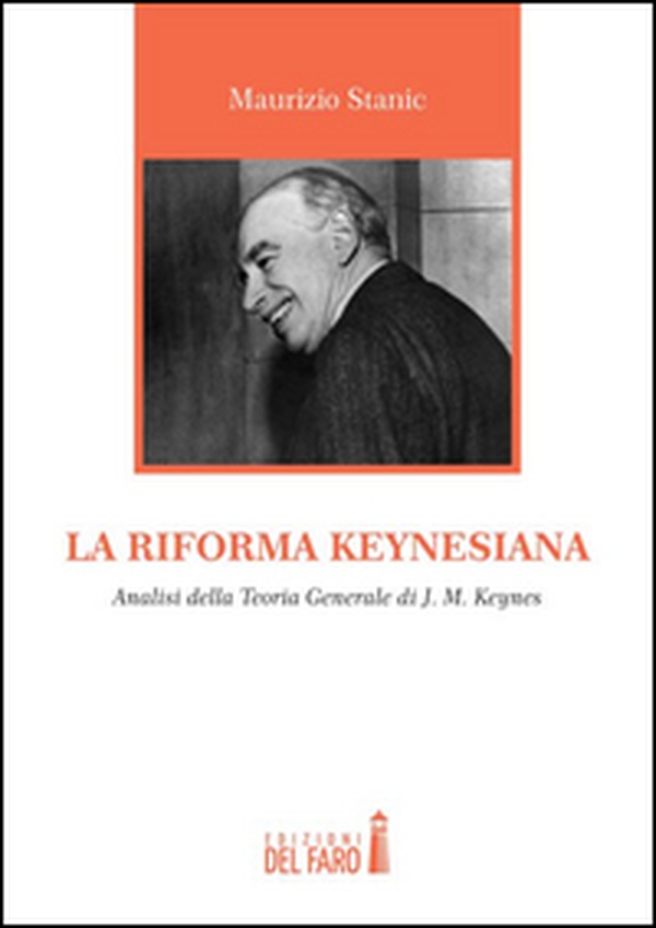 La riforma keynesiana. Analisi della teoria generale di J. M. Keynes - Librerie.coop