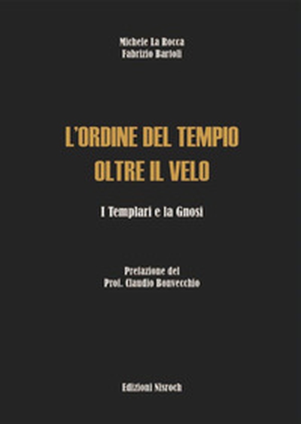 L'Ordine del Tempio oltre il velo. I templari e la gnosi - Librerie.coop L'Ordine del Tempio oltre il velo. I templari e la gnosi - Librerie.coop