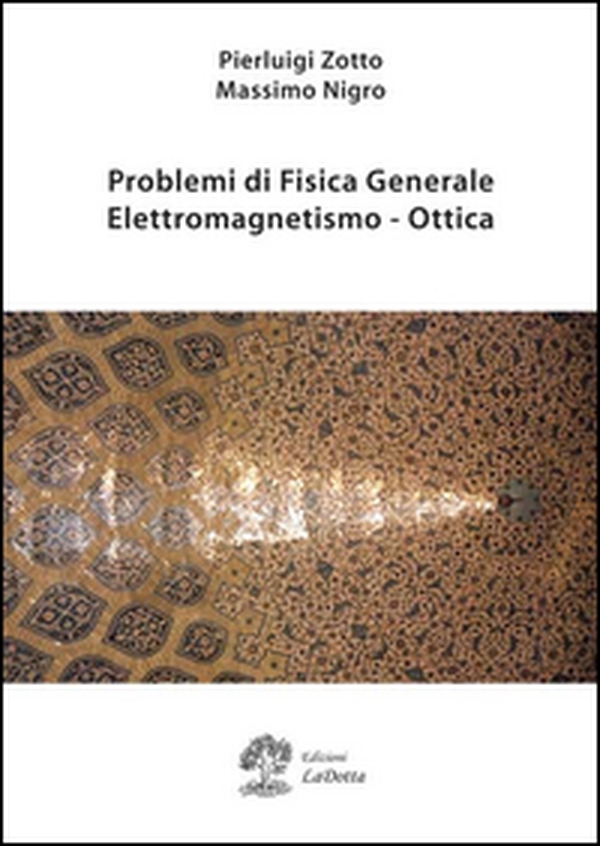 Problemi di fisica generale. Elettromagnetismo e ottica - Librerie.coop