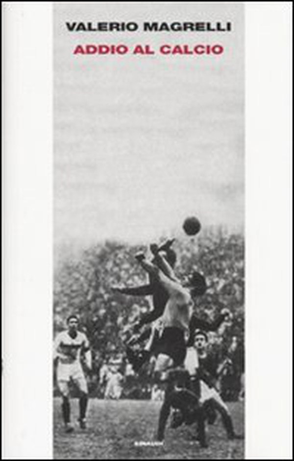 Addio al calcio - Librerie.coop Addio al calcio - Librerie.coop
