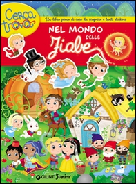 Nel mondo delle fiabe. Cercatrova. Con adesivi - Librerie.coop