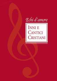 Echi d'amore. Inni e cantici cristiani - Librerie.coop
