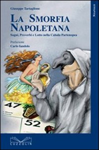 La smorfia napoletana. Sogni, detti, proverbi e lotto nella cabala partenopea - Librerie.coop La smorfia napoletana. Sogni, detti, proverbi e lotto nella cabala partenopea - Librerie.coop