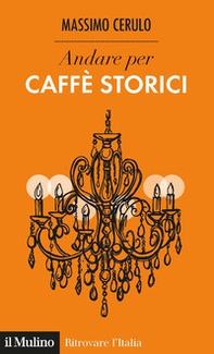 Andare per caffè storici - Librerie.coop