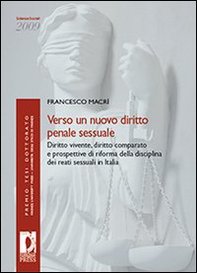 Verso un nuovo diritto penale sessuale. Diritto vivente, diritto comparato e prospettive di riforma della disciplina dei reati sessuali in Italia - Librerie.coop