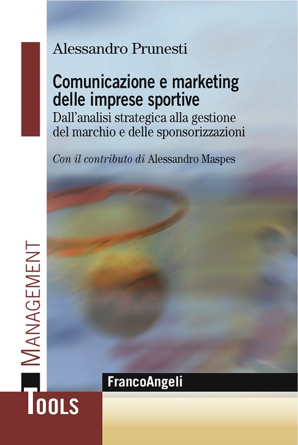 Comunicazione e marketing delle imprese sportive. Dall'analisi strategica alla gestione del marchio e delle sponsorizzazioni - Librerie.coop Comunicazione e marketing delle imprese sportive. Dall'analisi strategica alla gestione del marchio e delle sponsorizzazioni - Librerie.coop