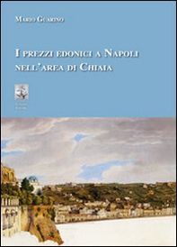 I prezzi edonici a Napoli nella area di Chiaia - Librerie.coop I prezzi edonici a Napoli nella area di Chiaia - Librerie.coop