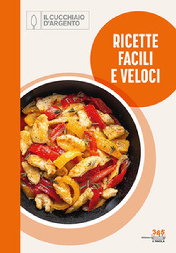 Ricette facili e veloci. 365 giorni a tavola - Vol. 4 - Librerie.coop