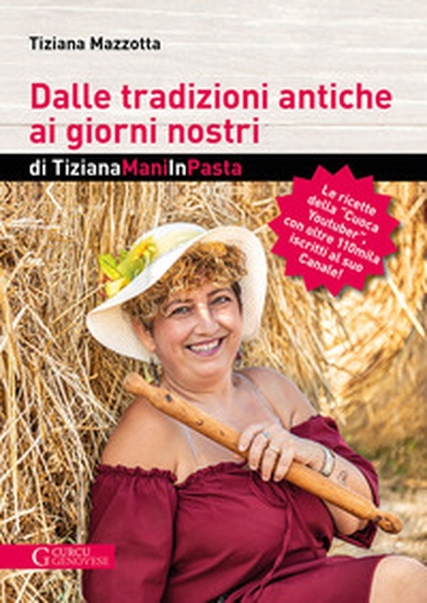 Dalle tradizioni antiche ai giorni nostri di TizianaManiInPasta - Librerie.coop Dalle tradizioni antiche ai giorni nostri di TizianaManiInPasta - Librerie.coop