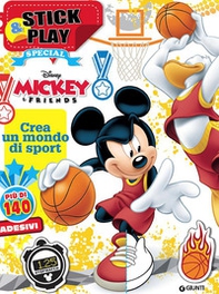 Mickey & friends. Crea un mondo di sport. Stick & play. Con adesivi - Librerie.coop