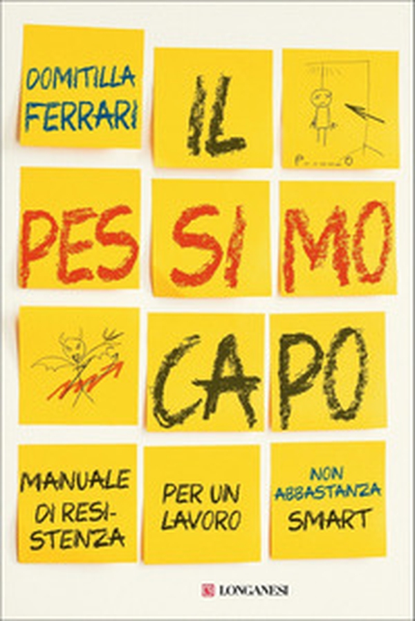Il pessimo capo. Manuale di resistenza per un lavoro non abbastanza smart - Librerie.coop Il pessimo capo. Manuale di resistenza per un lavoro non abbastanza smart - Librerie.coop