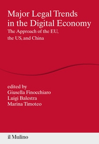 Major legal trends in the digital economy. The approach of the EU, the US, and China - Librerie.coop