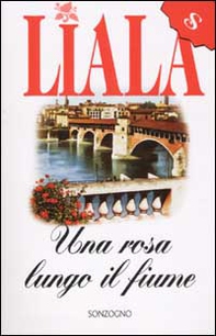 Una rosa lungo il fiume - Librerie.coop
