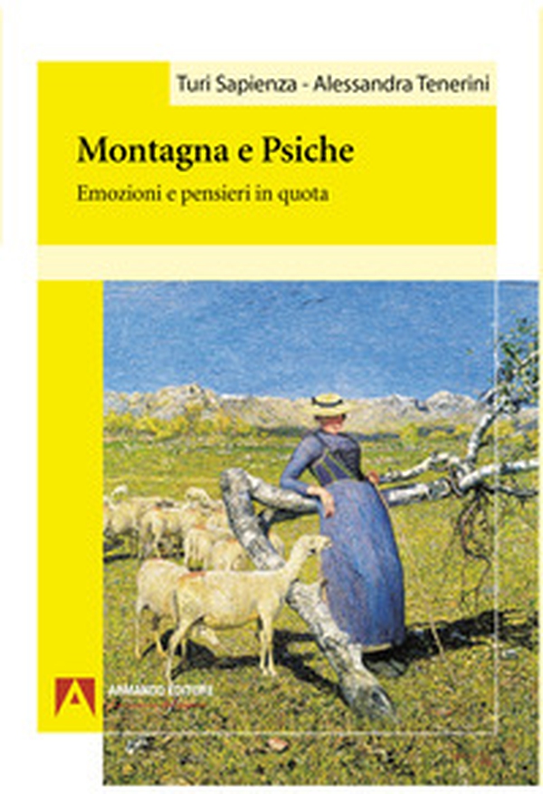 Montagna e psiche. Emozioni e pensieri in quota - Librerie.coop Montagna e psiche. Emozioni e pensieri in quota - Librerie.coop