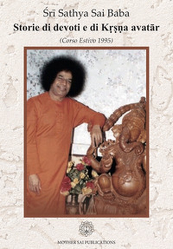 Storie di devoti e di Krsna Avatâr. Corso estivo 1995 - Librerie.coop Storie di devoti e di Krsna Avatâr. Corso estivo 1995 - Librerie.coop