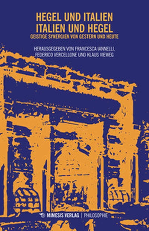 Hegel und italien. Italien und Hegel. Geistige Synergien von gestern und heute - Librerie.coop Hegel und italien. Italien und Hegel. Geistige Synergien von gestern und heute - Librerie.coop