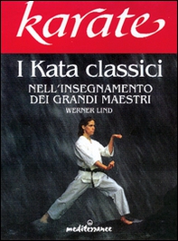 Karate. I kata classici nell'insegnamento dei grandi maestri - Librerie.coop