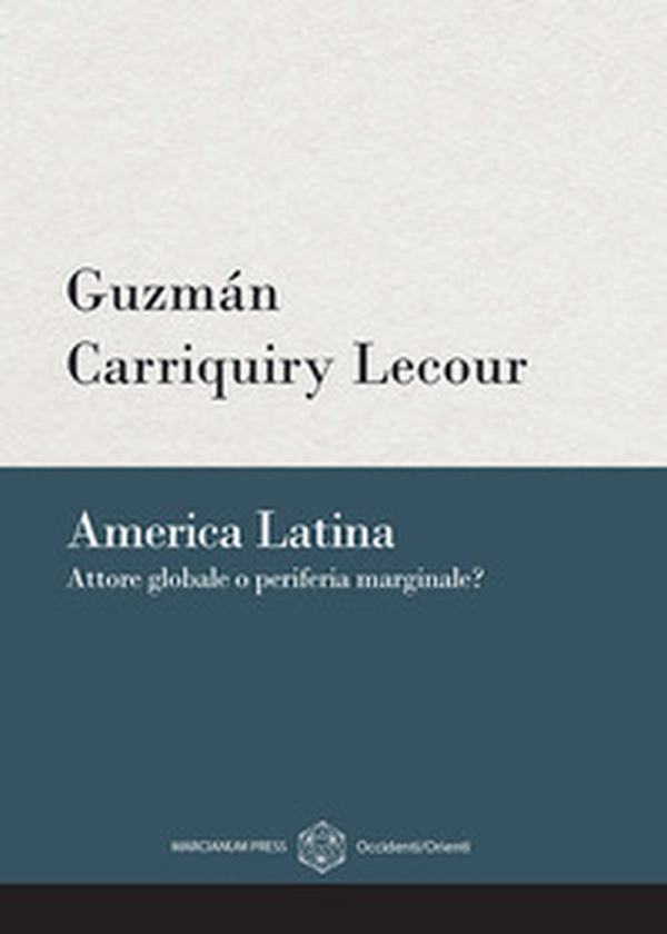 America latina. Attore globale o periferia marginale? - Librerie.coop